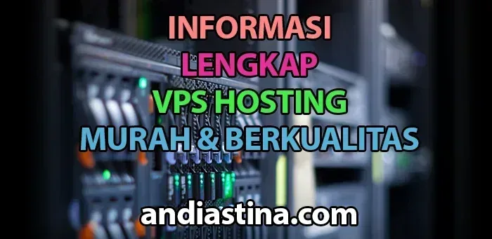 Informasi VPS Hosting Murah dan Terbaik