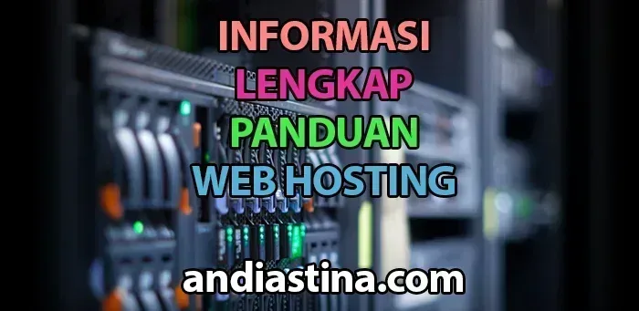 Informasi Lengkap & Panduan Web Hosting Informasi Lengkap & Panduan Web Hosting