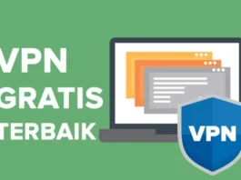 VPN Gratis Terbaik Perlindungan dan Privasi Online Tanpa Biaya